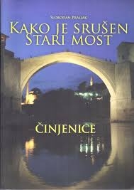 Kako je srušen Stari most : činjenice