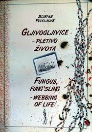 Gljivogljivice - pletivo života