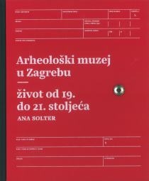 Arheološki muzej u Zagrebu - život od 19. do 21. stoljeća
