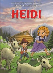 Heidi : ilustrirana pripovijest prema istoimenom romanu Johanne Heusser-Spyri 