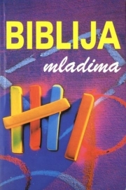 Biblija mladima : središnje teme Starog i Novog zavjeta