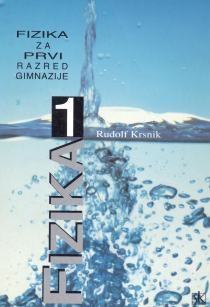 Fizika 1 : udžbenik za nastavu fizike u 1. razredu gimnazije 