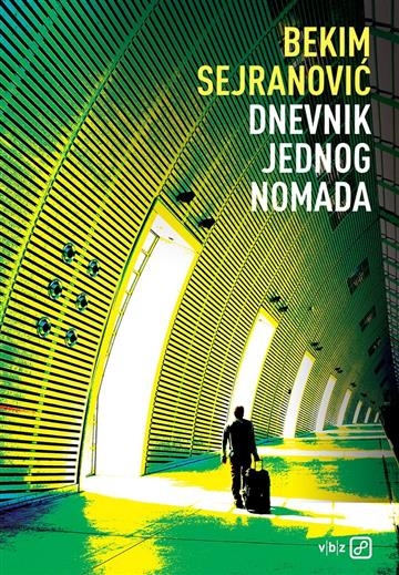 Sabrana djela Bakima Sejranović - Dnevnik jednog nomada : 2011.-2020. (5.knjiga)