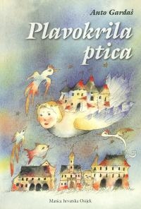 Plavokrila ptica : pjesme i igrokazi za djecu