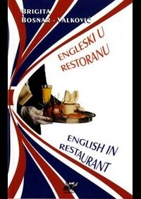 Engleski u restoranu = English in a restaurant : razgovor između gosta i konobara 