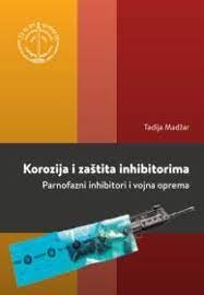 Korozija i zaštita inhibitorima : parnofazni inhibitori i vojna oprema