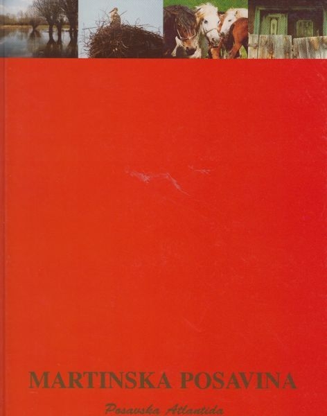 Martinska Posavina : posavska Atlantida 