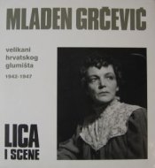 Lica i scene : velikani hrvatskog glumišta : 1942 - 1947   (Listovi uloženi u mapu)