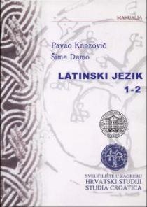 Latinski jezik 1-2 : udžbenik Sveučilišta u Zagrebu 