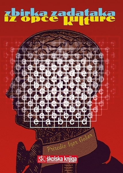 Zbirka zadataka iz opće kulture : 2200 pitanja