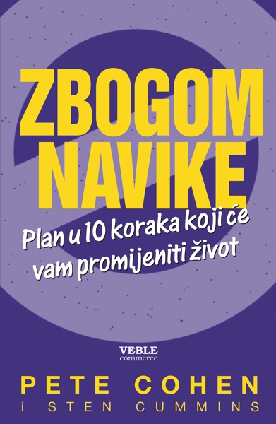 Zbogom, navike! : plan u 10 koraka koji će vam promijeniti život