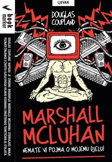 Marshall McLuhan : nemate vi pojma o mojemu djelu! 