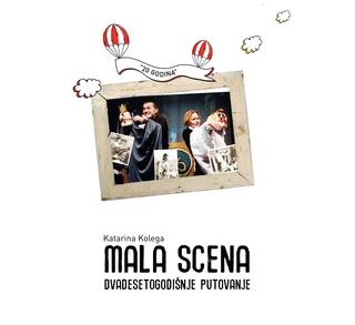Mala scena : dvadesetogodišnje putovanje : 1989.-2009.