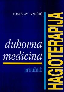 Hagioterapija : duhovna medicina : (priručnik)