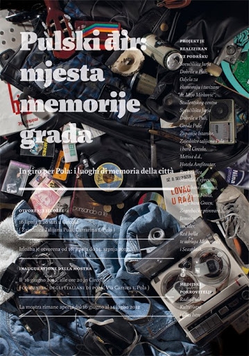 Pulski đir: mjesta memorije grada = In giro per Pola: i luoghi di memoria della citta : popratna edicija uz izložbu u Zajednici Talijana Pula = Comunita degli Italiani di Pola, 16. lipnja - 17. srpnja 2012.