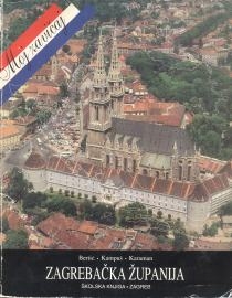Grad Zagreb i Zagrebačka županija : priručnik za zavičajnu nastavu