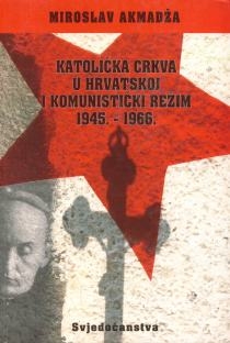 Katolička crkva u Hrvatskoj i komunistički režim, 1945.-1996