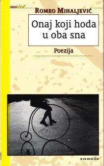 Onaj koji hoda u oba sna : poezija