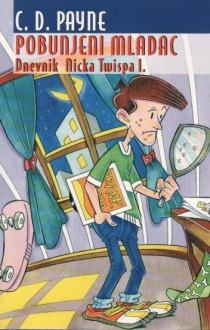 Dnevnik Nicka Twispa - Pobunjeni mladac (1.knjiga)