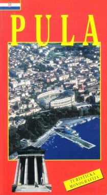 Pula : povijest, kultura, umjetnost, prirodne ljepote : turistička monografija