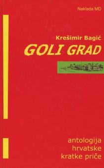 Goli grad : antologija hrvatske kratke priče 80-ih i 90-ih 