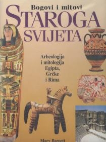 Bogovi i mitovi staroga svijeta : arheologija i mitologija Egipta, Grčke i Rima