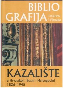 Struka VII: Kazalište u Hrvatskoj i Bosni i Hercegovini : 1826. - 1945. : kazala