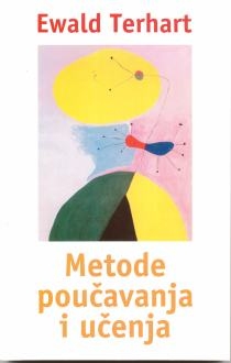Metode poučavanja i učenja : uvod u probleme metodičke organizacije poučavanja i učenja