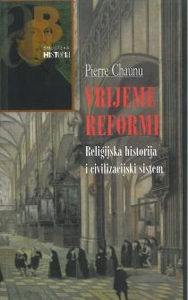 Vrijeme reformi : religijska historija i civilizacijski sistem : kriza kršćanstva, rascjep (1250. - 1550.) 
