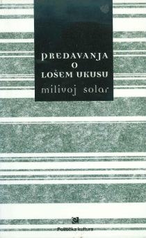 Predavanja o lošem ukusu : obrana estetičkoga uma