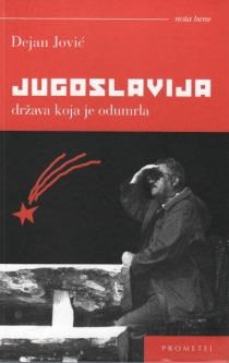 Jugoslavija : država koja je odumrla : uspon, kriza i pad Kardeljeve Jugoslavije : (1974. - 1990.) 