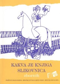 Kakva je knjiga slikovnica : zbornik