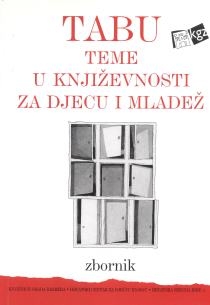 Tabu teme u književnosti za djecu i mladež : zbornik
