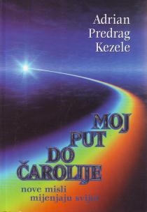 Moj put do čarolije : nove misli mijenjaju svijet