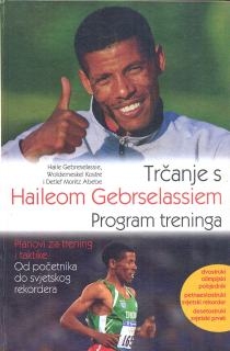 Trčanje s Haileom Gebreslassiem : program treninga 
