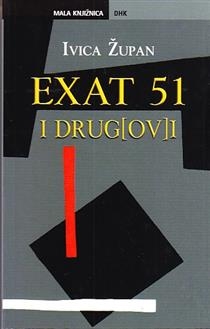 Exat 51 i drug[ov]i : hrvatska umjetnost i kultura u promijenjenim političkim prilikama ranih pedesetih godina 20. stoljeća
