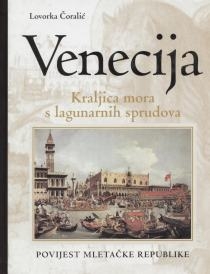 Kraljica mora s lagunarnih sprudova : povijest Mletačke Republike