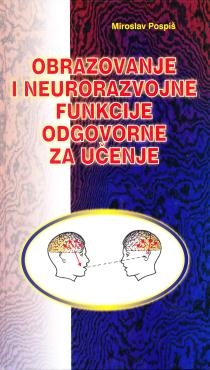 Obrazovanje i neurorazvojne funkcije odgovorne za učenje : priručnik za nastavnike, roditelje i učenike