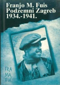 Podzemni Zagreb i druge reportaže : (1934-1941)