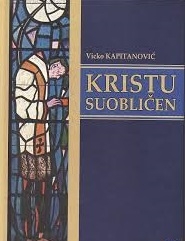 Kristu suobličen : život i vrline fra Ante Antića : (1893.-1965.) 