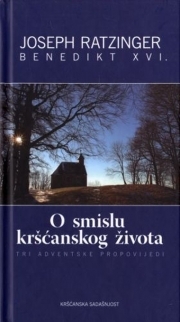 O smislu kršćanskog života : tri adventske propovijedi 