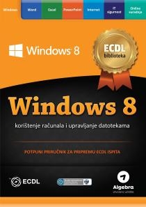 Microsoft Windows 8 : korištenje računala i upravljanje datotekama