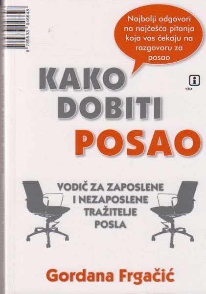 Kako dobiti posao : vodič za zaposlene i nezaposlene tražitelje posla