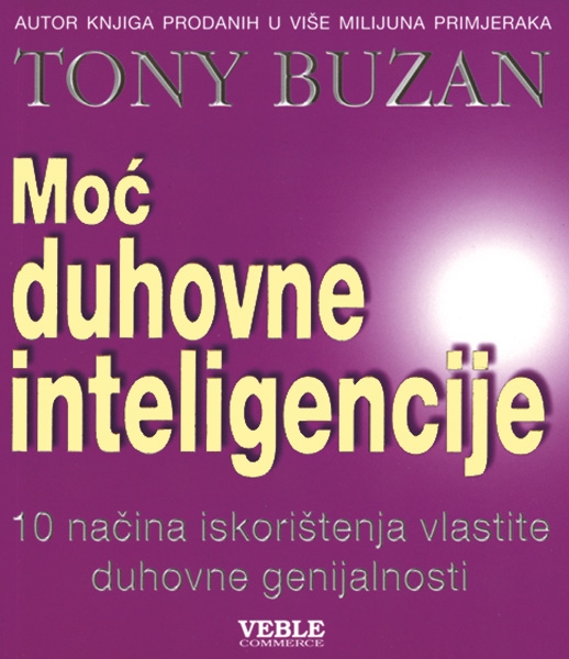 Moć duhovne inteligencije - 10 načina iskorištenja vlastite duhovne genijalnosti