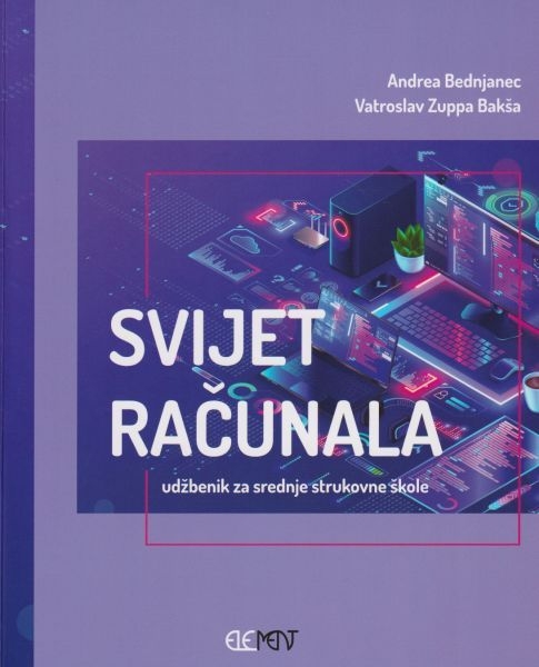 Svijet računala : udžbenik za srednje strukovne škole : strukovni kurikul : drvodjelski tehničar dizajner (1. razred), nautičar unutarnje plovidbe (1. razred), tehničar za jahte i marine (1. razred), tehničar za poštanske i financijske usluge (1. razred),