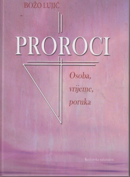 Proroci : osoba, vrijeme, poruka