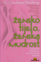 Žensko tijelo, ženska mudrost : stvaranje tjelesnog i emocionalnog zdravlja
