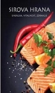 Sirova hrana : energija, vitalnost i zdravlje