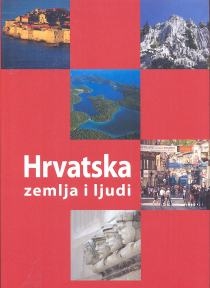 Hrvatska : zemlja i ljudi 