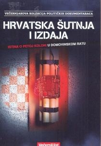 Hrvatska šutnja i izdaja : istina o petoj koloni u Domovinskom ratu  + 1 DVD